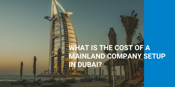 Mainland Company Cost in UAE