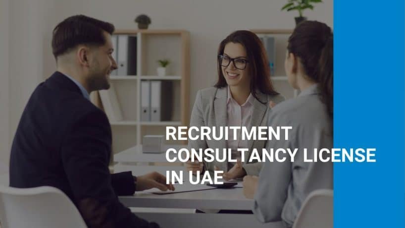 Recruitment Consultancy license in UAE